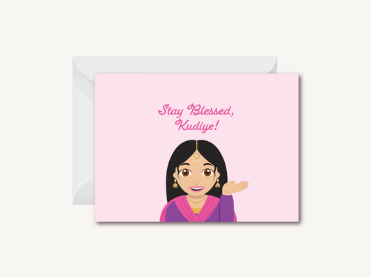 Stay Blessed, Kudiye! - Greeting Card